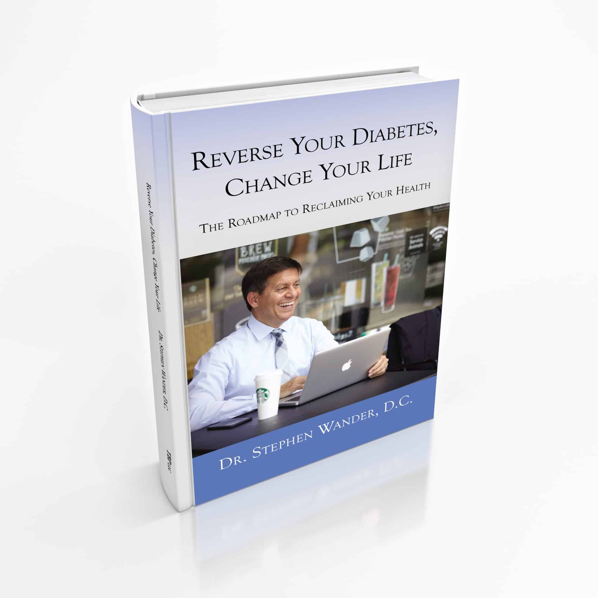 Reverse Your Diabetes Change Your Life, (Currently E-book only)